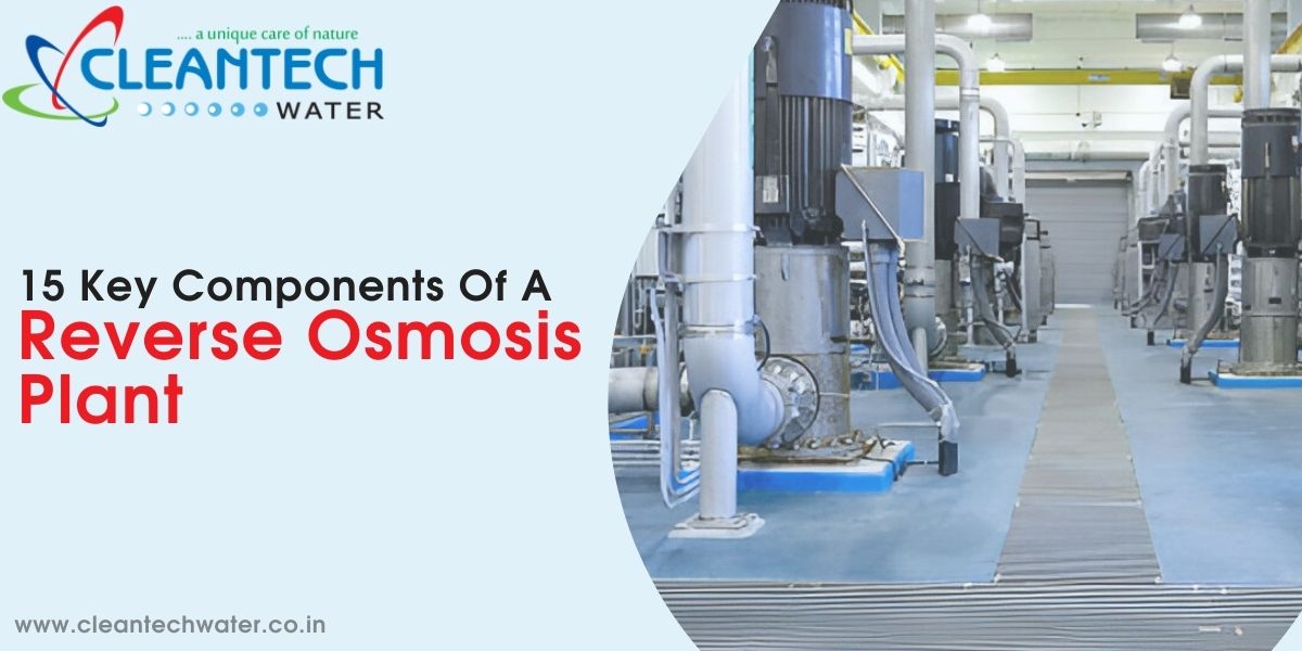 15 Key Components Of A Reverse Osmosis Plant