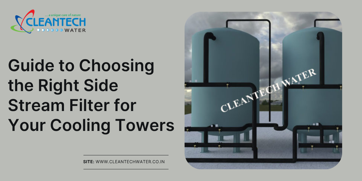 Guide to Choosing the Right Side Stream Filter for Your Cooling Towers