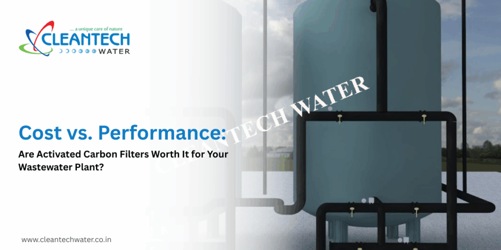 Cost vs. Performance: Are Activated Carbon Filters Worth It for Your Wastewater Plant?