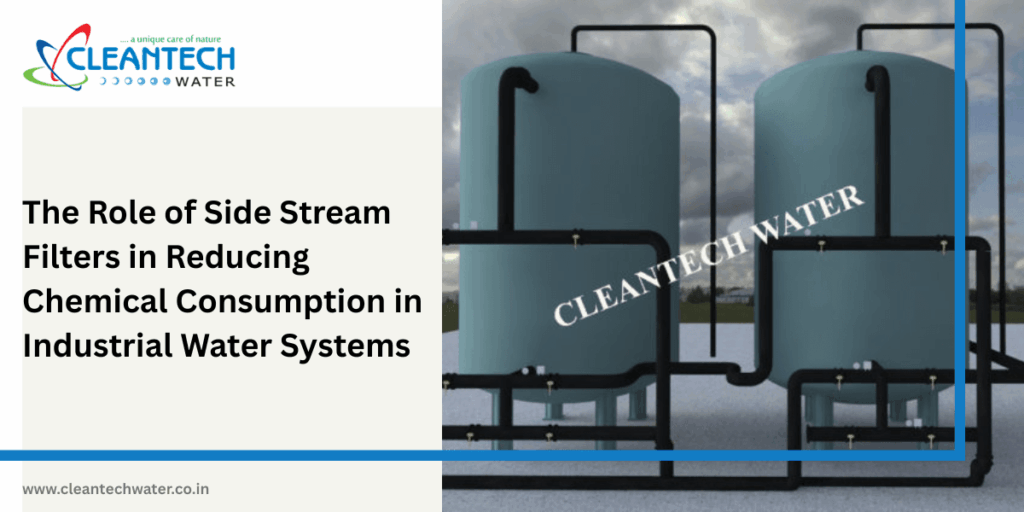 The Role of Side Stream Filters in Reducing Chemical Consumption in Industrial Water Systems