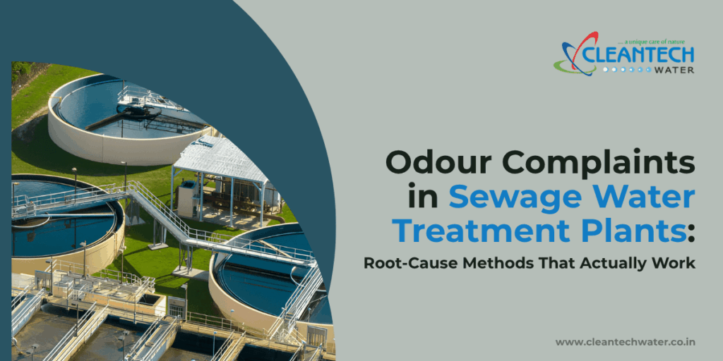 Odour Complaints in Sewage Water Treatment Plants: Root-Cause Methods That Actually Work