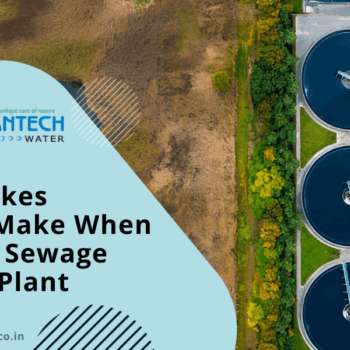Top 7 Mistakes Industries Make When Installing a Sewage Treatment Plant