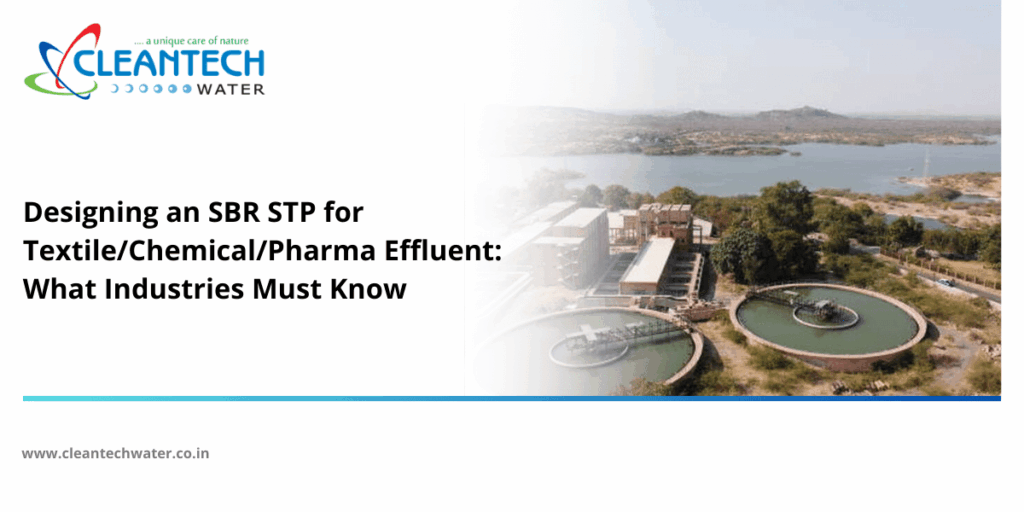 Designing an SBR STP for TextileChemicalPharma Effluent What Industries Must Know