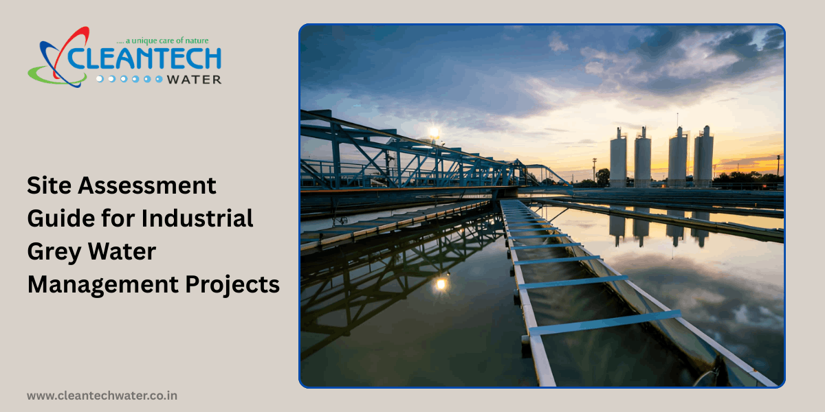 Site Assessment Guide for Industrial Grey Water Management Projects
