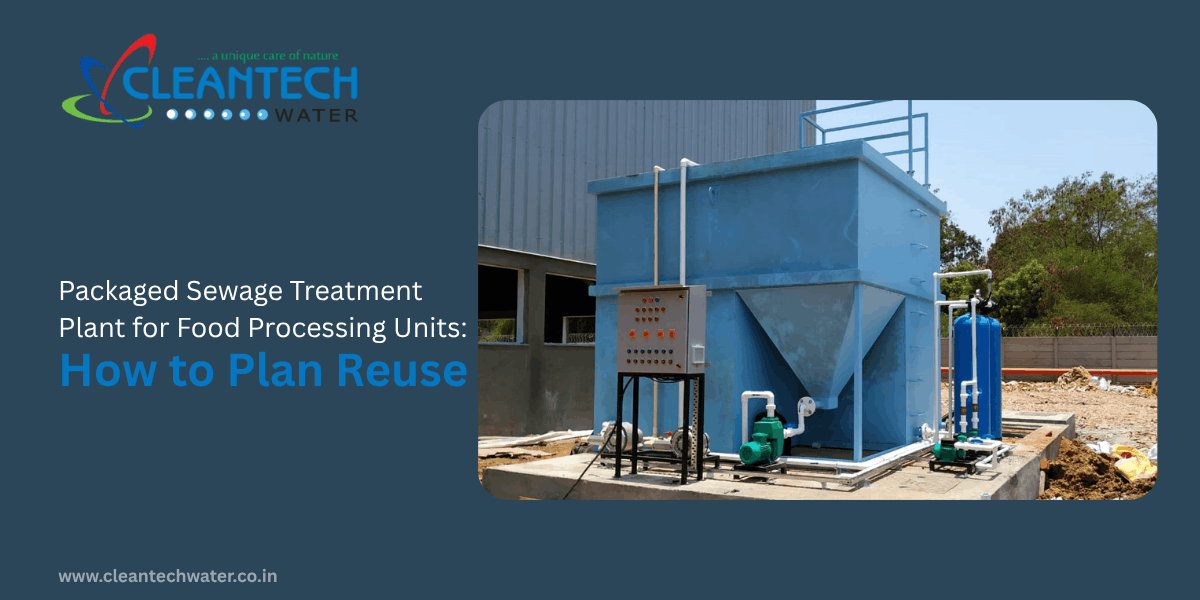 Packaged Sewage Treatment Plant for Food Processing Units: How to Plan Reuse