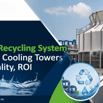 Using Greywater Recycling System in Industrial Cooling Towers Design, Quality, ROI