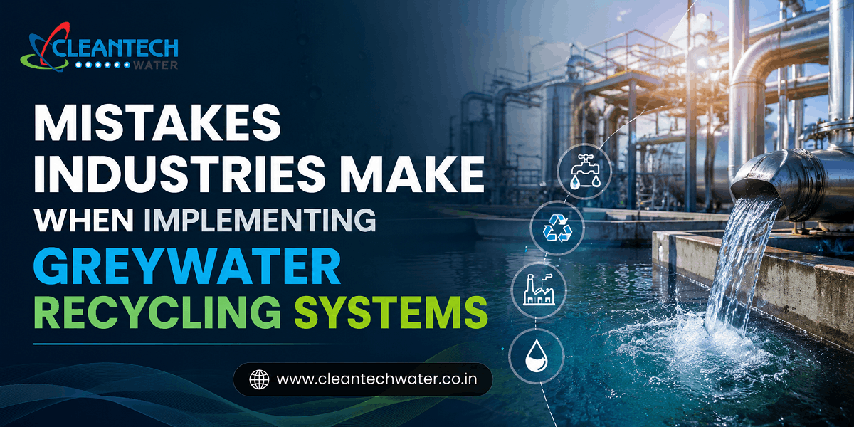 Mistakes Industries Make When Implementing Greywater Recycling Systems