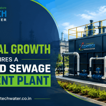 Why Industrial Growth Requires a Packaged Sewage Treatment Plant